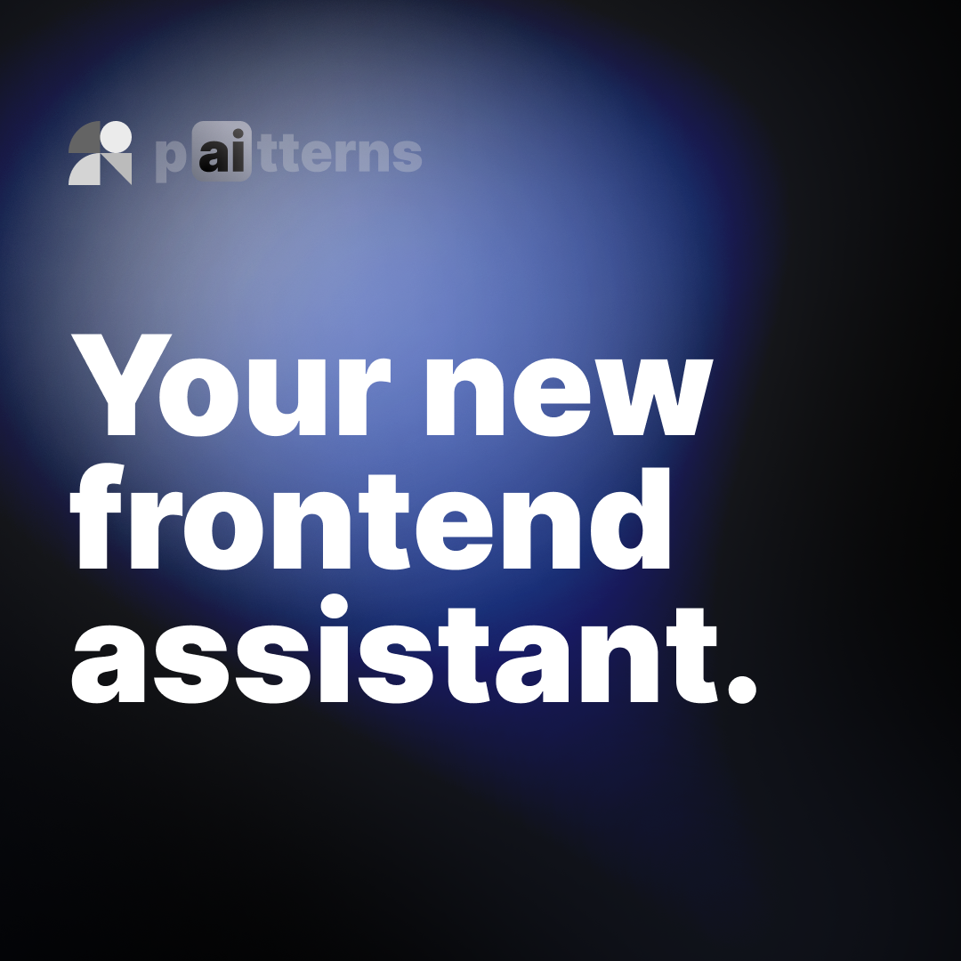 Your new frontend assistant.